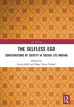 portada The Selfless Ego: Configurations of Identity in Tibetan Life Writing 