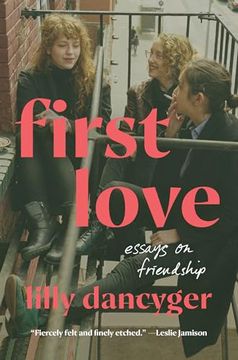 portada First Love: Essays on Friendship