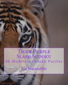 portada Tiger Purple Slash Sudoku: 80 Moderate Sudoku Puzzles (in English)