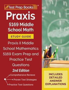 portada Praxis 5169 Middle School Math Study Guide: Praxis II Middle School Mathematics 5169 Exam Prep and Practice Test Questions [2nd Edition] (in English)