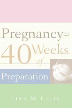 portada pregnancy = 40 weeks of preparation (en Inglés)