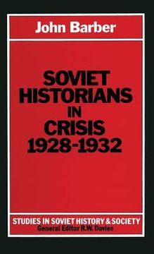 Soviet Historians in Crisis, 1928-1932