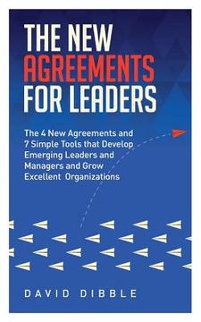 portada The New Agreements For Leaders: The 4 New Agreements and 7 Simple Tools that Develop Emerging Leaders and Managers and Grow Excellent Organizations (en Inglés)