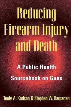 portada Reducing Firearm Injury and Death: A Public Health Sourc on Guns (en Inglés)