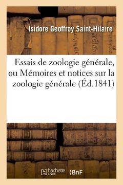portada Essais de Zoologie Generale, Ou Memoires Et Notices Sur La Zoologie Generale, L Anthropologie (Sciences) (French Edition)