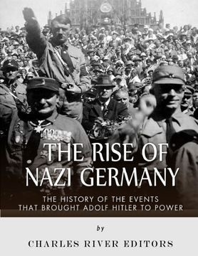 portada The Rise of Nazi Germany: The History of the Events that Brought Adolf Hitler to Power