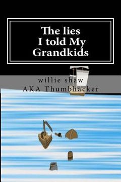 portada The lies I told My Grandkids (en Inglés)