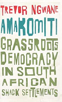 portada Amakomiti: Grassroots Democracy in South African Shack Settlements (Wildcat) 