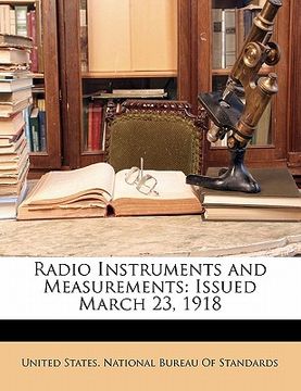 portada radio instruments and measurements: issued march 23, 1918 (en Inglés)