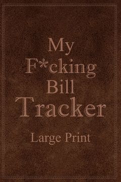 portada My F*Cking Bill Tracker Large Print (in English)