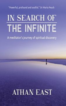 portada In Search of The Infinite: A meditator's journey of spiritual discovery (in English)