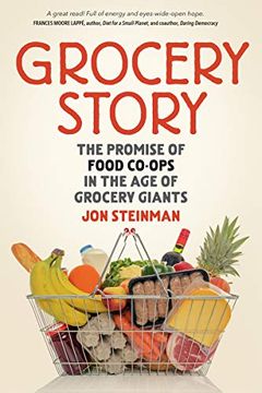 portada Grocery Story: The Promise of Food Co-Ops in the age of Grocery Giants (en Inglés)