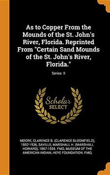 portada As to Copper From the Mounds of the st. John's River, Florida. Reprinted From "Certain Sand Mounds of the st. John's River, Florida. "C Series ii 