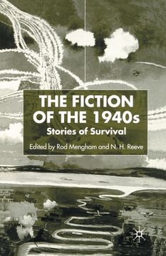 portada The Fiction of the 1940s: Stories of Survival (en Inglés)