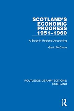 portada Scotland’S Economic Progress 1951-1960 (Routledge Library Editions: Scotland) (en Inglés)
