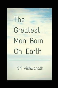 portada The Greatest Man Born on Earth (en Inglés)