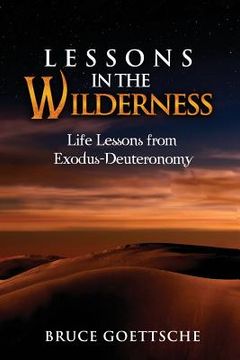 portada Lessons in the Wilderness: Life Lessons from Exodus-Deuteronomy (en Inglés)