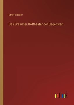 portada Das Dresdner Hoftheater der Gegenwart (en Alemán)