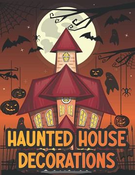 portada Haunted House Decorations: Amazing Coloring Book Of Haunted Houses decor To Color For Relaxation