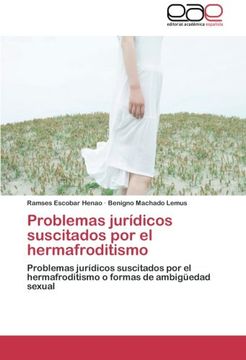 portada Problemas jurídicos suscitados por el hermafroditismo: Problemas jurídicos suscitados por el hermafroditismo o formas de ambigüedad sexual