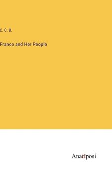 portada France and Her People (en Inglés)