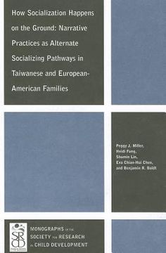 portada How Socialization Happens on the Ground: Narrative Practices as Alternate Socializing Pathways in Taiwanese and European-American Families (en Inglés)