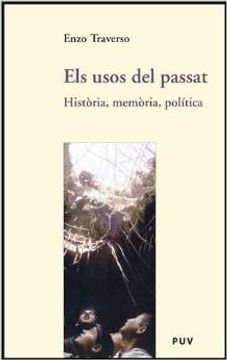 portada Els usos del passat: Història, memòria, política (Assaig)