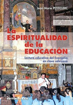 portada La espiritualidad de la educación: Lectura educativa del Evangelio en clave salesiana (Don Bosco)