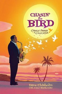 portada Chasing the Bird: Charlie Parker in California (en Inglés)