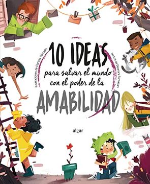 portada 10 Ideas Para Salvar El Mundo Con El Poder de la Amabilidad (in Spanish)