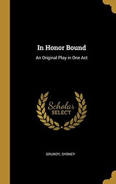portada In Honor Bound: An Original Play in one act (en Inglés)
