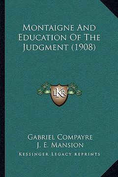 portada montaigne and education of the judgment (1908)