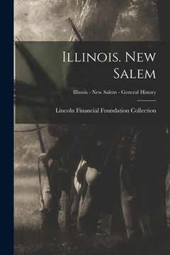 portada Illinois. New Salem; Illinois - New Salem - General History (en Inglés)