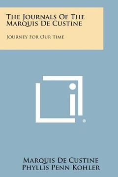 portada The Journals of the Marquis de Custine: Journey for Our Time (en Inglés)
