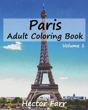 portada Paris: Adult Coloring Book, Volume 1: City Sketch Coloring Book (en Inglés)