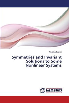 portada Symmetries and Invariant Solutions to Some Nonlinear Systems