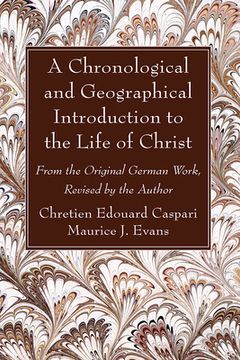 portada A Chronological and Geographical Introduction to the Life of Christ (in English)