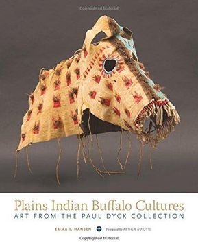 portada Plains Indian Buffalo Cultures: Art From the Paul Dyck Collection (en Inglés)