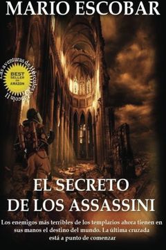 portada El Secreto de los Assassini: Los Enemigos más Terribles de los Templarios Tienen Ahora en sus Manos el Destino del Mundo (in Spanish)