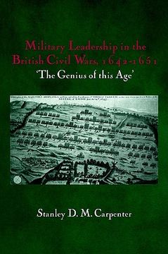 portada military leadership in the british civil wars, 1642-1651: 'the genius of this age' (en Inglés)