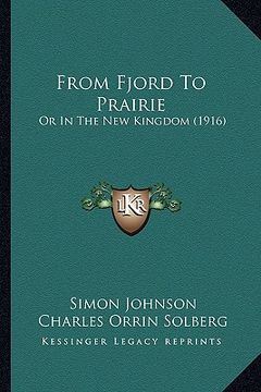 portada from fjord to prairie: or in the new kingdom (1916) (in English)