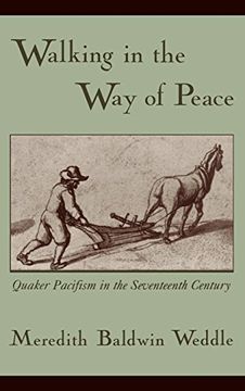 portada Walking in the way of Peace: Quaker Pacifism in the Seventeenth Century (en Inglés)