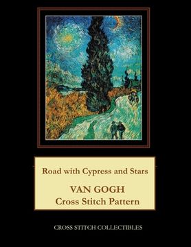 portada Road with Cypress and Stars: Van Gogh Cross Stitch Pattern (in English)