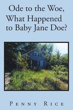 portada Ode to the Woe, What Happened to Baby Jane Doe? (en Inglés)