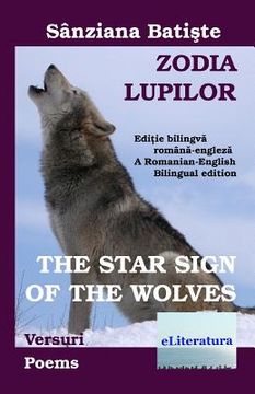 portada Zodia lupilor: versuri. The Star Sign of the Wolves: Poems: Editie bilingva romana-engleza. A Romanian-English Bilingual edition (in English)