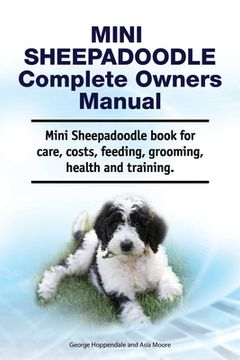 portada Mini Sheepadoodle Complete Owners Manual. Mini Sheepadoodle book for care, costs, feeding, grooming, health and training.