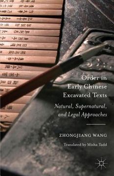 portada Order in Early Chinese Excavated Texts: Natural, Supernatural, and Legal Approaches (en Inglés)