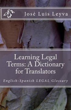 portada Learning Legal Terms: A Dictionary for Translators: English-Spanish LEGAL Glossary (en Inglés)