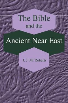 portada The Bible and the Ancient Near East: Collected Essays (in English)