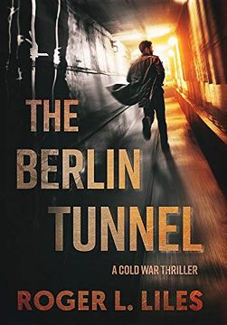 portada The Berlin Tunnel: A Cold war Thriller (in English)